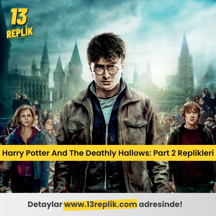 Harry Potter ve Ölüm Yadigarları: Bölüm 2 replikleri